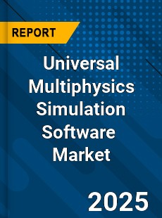 Global Universal Multiphysics Simulation Software Industry