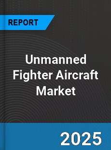 Global Unmanned Fighter Aircraft Market