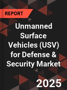 Global Unmanned Surface Vehicles for Defense amp Security Market