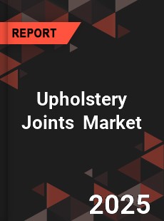 Global Upholstery Joints Industry