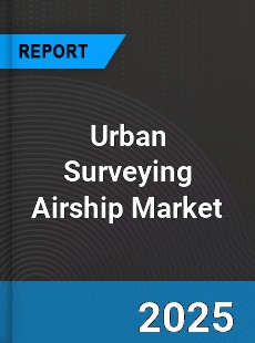 Global Urban Surveying Airship Market