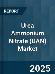 Global Urea Ammonium Nitrate Market