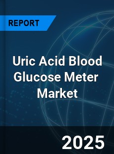 Uric Acid Blood Glucose Meter Global and China Top Players Market