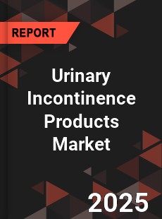 COVID 19 Outbreak Global Urinary Incontinence Products Industry
