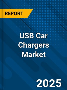 Global USB Car Chargers Market