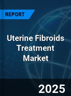 Global Uterine Fibroids Treatment Industry