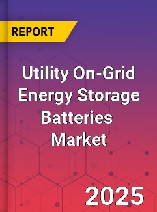 Global Utility On Grid Energy Storage Batteries Industry