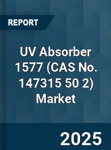 UV Absorber 1577 Global Market