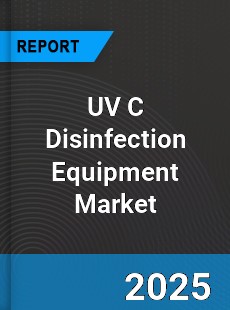 Global UV C Disinfection Equipment Market