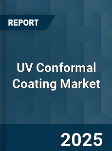 UV Conformal Coating Market