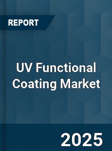 COVID 19 Outbreak Global UV Functional Coating Industry