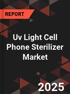 COVID 19 Outbreak Global Uv Light Cell Phone Sterilizer Industry