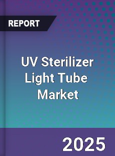 Global UV Sterilizer Light Tube Professional Survey Report