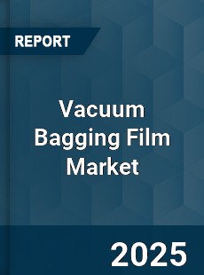 Vacuum Bagging Film Global Market