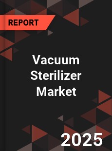 COVID 19 Outbreak Global Vacuum Sterilizer Industry
