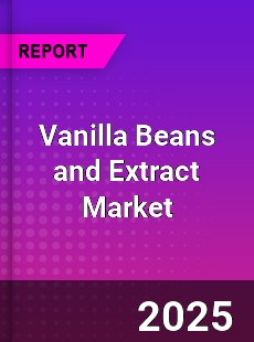 Vanilla Beans and Extract Global Market