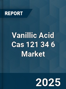 Worldwide Vanillic Acid Cas 121 34 6 Market