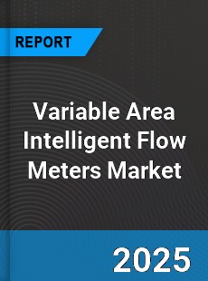Variable Area Intelligent Flow Meters Global Market