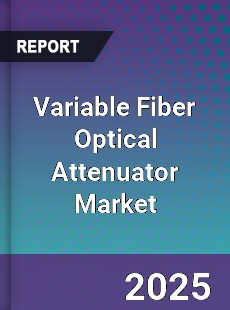 Variable Fiber Optical Attenuator Market