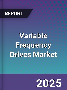 Variable Frequency Drives Market