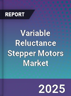 Variable Reluctance Stepper Motors Market