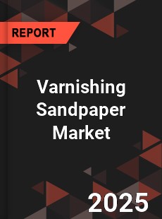 Varnishing Sandpaper Global and China Top Players Market