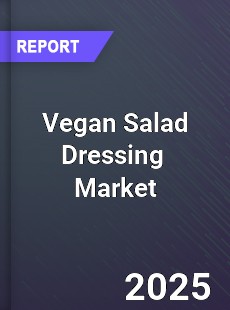 Post Covid 19 Epidemic Era Vegan Salad Dressing Industry