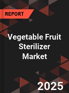 Vegetable Fruit Sterilizer Market