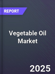 Global Vegetable Oil Market