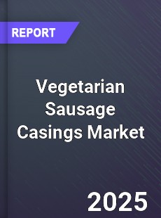 Global Vegetarian Sausage Casings Professional Survey Report
