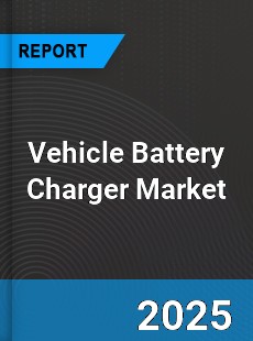 Global Vehicle Battery Charger Market