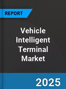Vehicle Intelligent Terminal Market