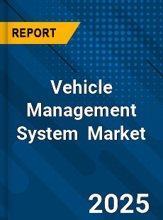 Global Vehicle Management System Market