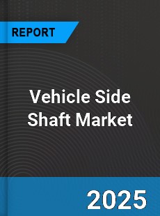 Global Vehicle Side Shaft Industry