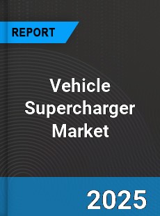 Vehicle Supercharger Market
