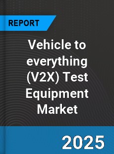 Global Vehicle to everything Test Equipment Market