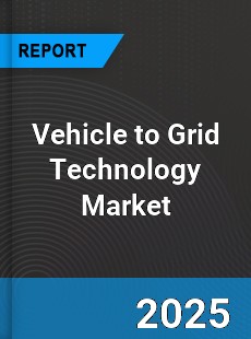 Global Vehicle to Grid Technology Market