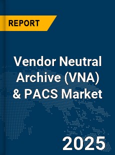 Global Vendor Neutral Archive amp PACS Market