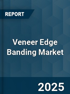 Global Veneer Edge Banding Industry