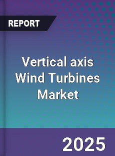 Global Vertical axis Wind Turbines Market