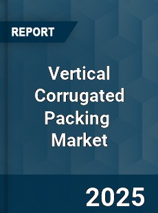 Global Vertical Corrugated Packing Industry