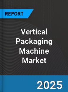 Global Vertical Packaging Machine Market
