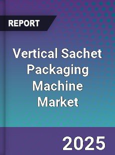Global Vertical Sachet Packaging Machine Market