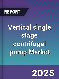 Global Vertical single stage centrifugal pump Market