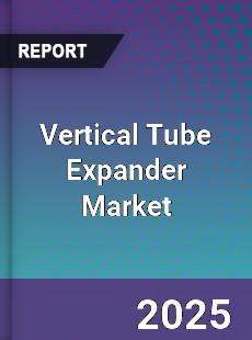 Vertical Tube Expander Market