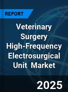 Veterinary Surgery High Frequency Electrosurgical Unit Global and China Top Players Market