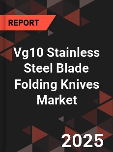 Global Vg10 Stainless Steel Blade Folding Knives Market