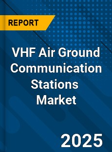 Global VHF Air Ground Communication Stations Industry