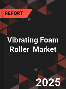 Global Vibrating Foam Roller Industry