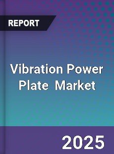 Global Vibration Power Plate Industry